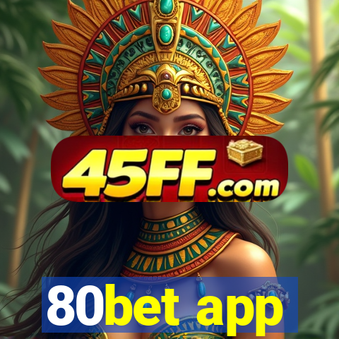 80bet app